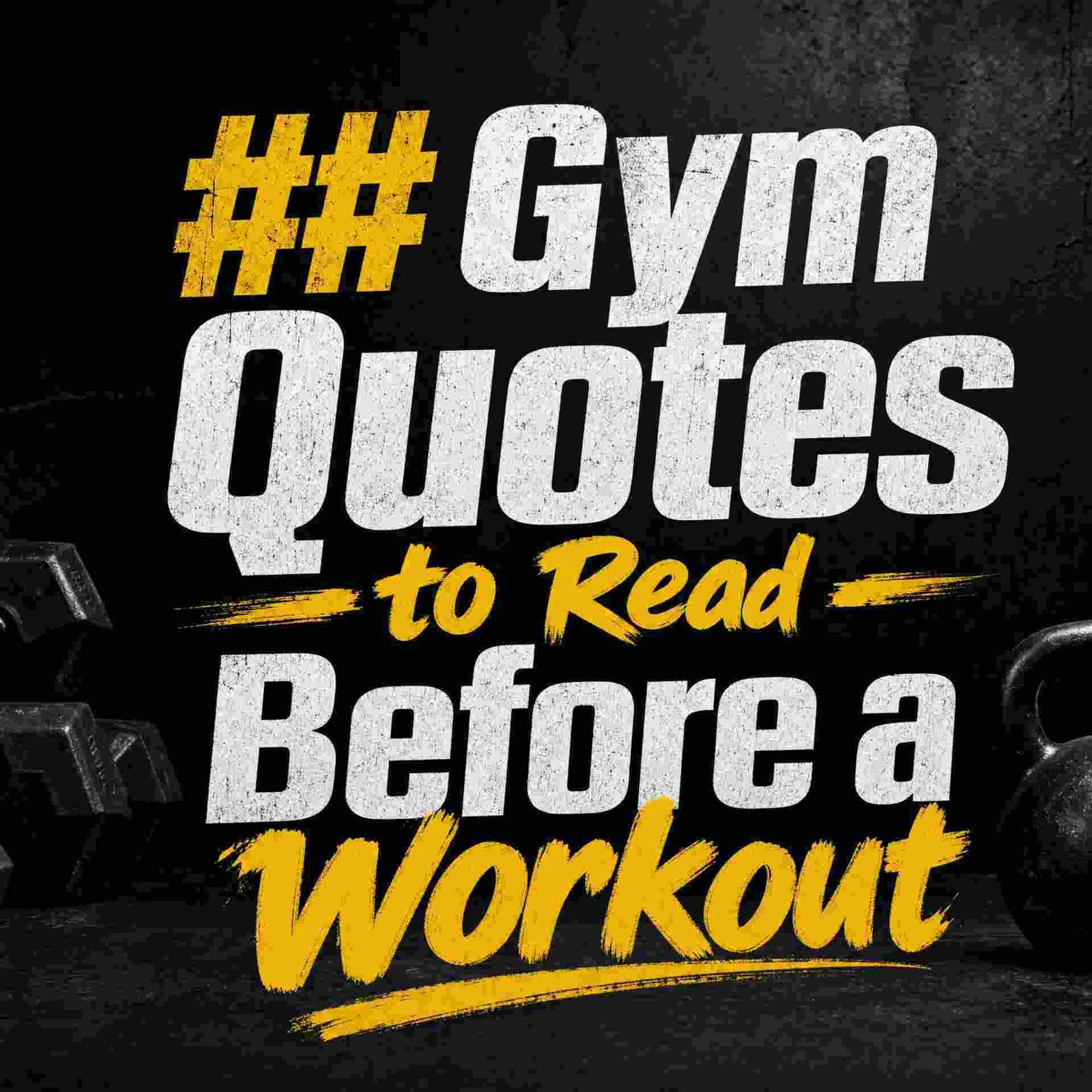 Gym Quotes to Read Before a Workout