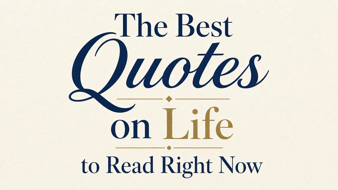 The Best Quotes on Life to Read Right Now