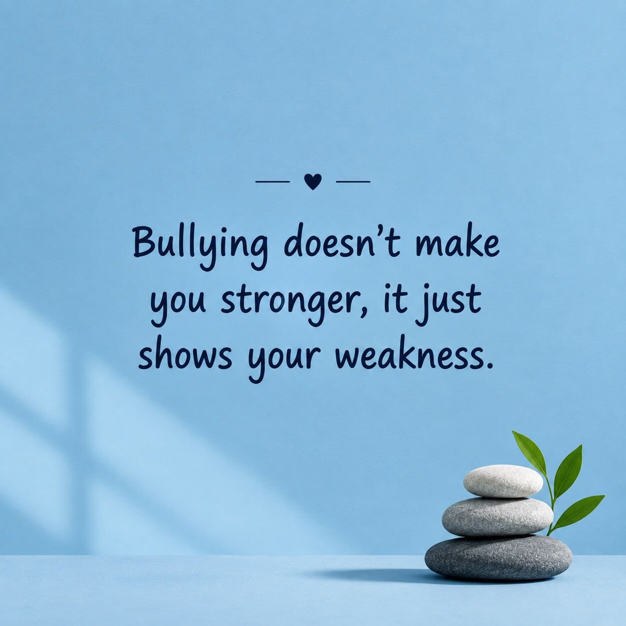 Minimalist quote card with a short line from our collection of bullying quotes on a soft blue background