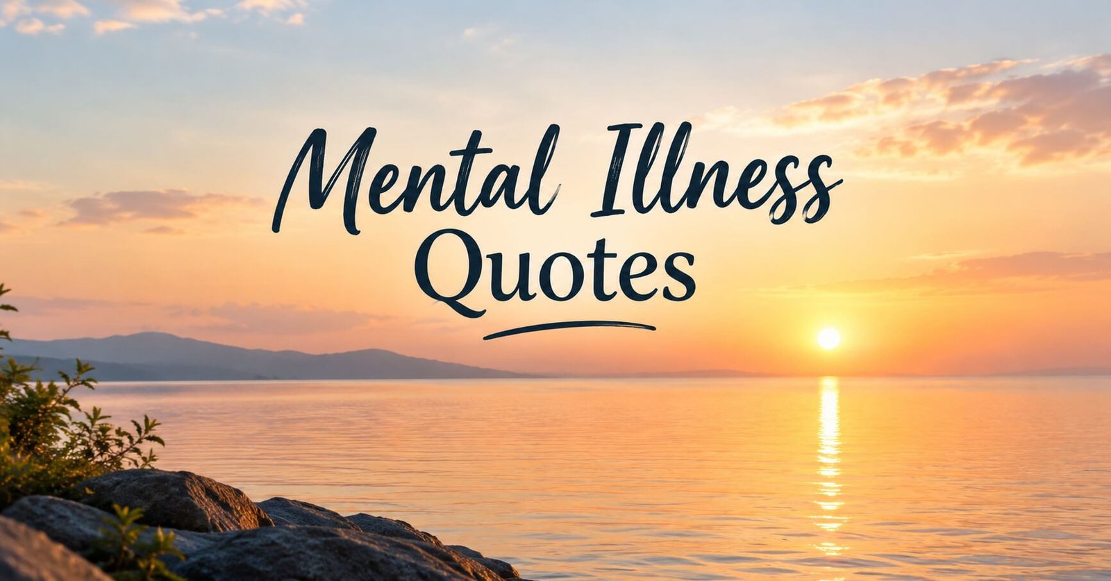 Soft sunrise over calm water with the text "Mental Illness Quotes"