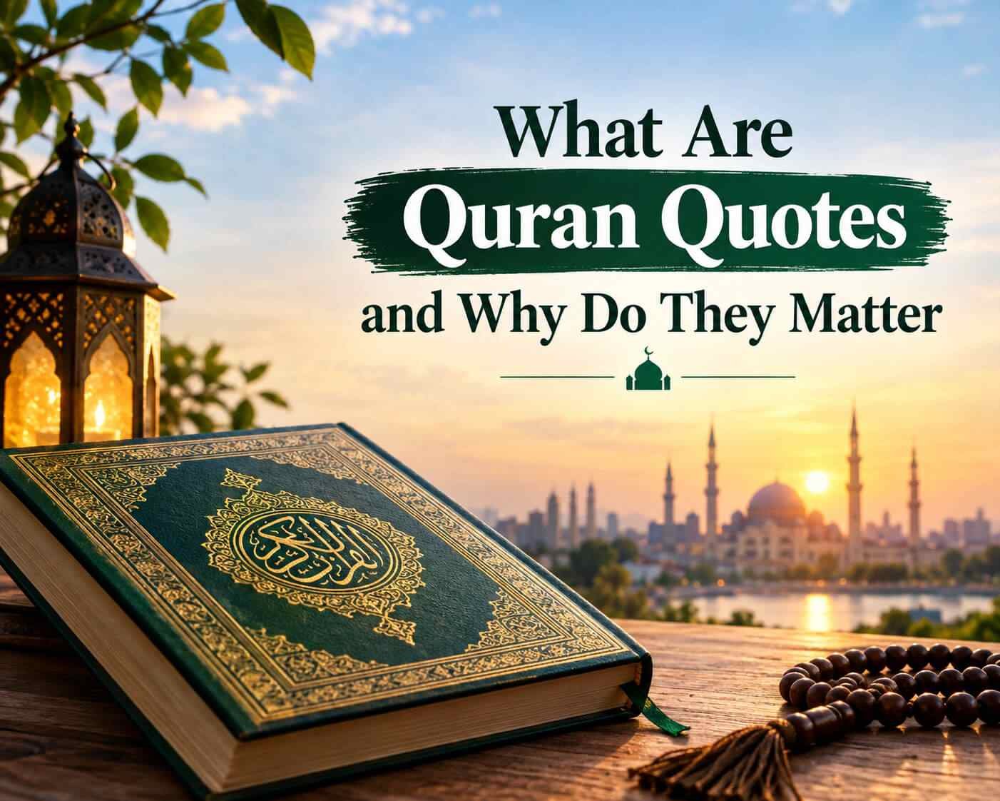 What Are Quran Quotes and Why They Matter